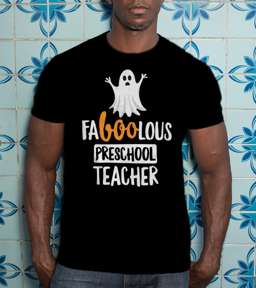 Faboolous Preschool Teacher Ghost Halloween T-Shirt