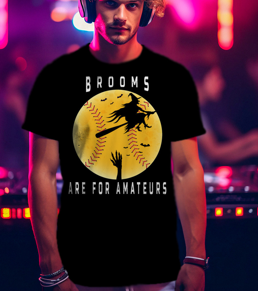 Halloween Brooms Baseball Witch Moon Hand Are For Amateurs T-Shirt