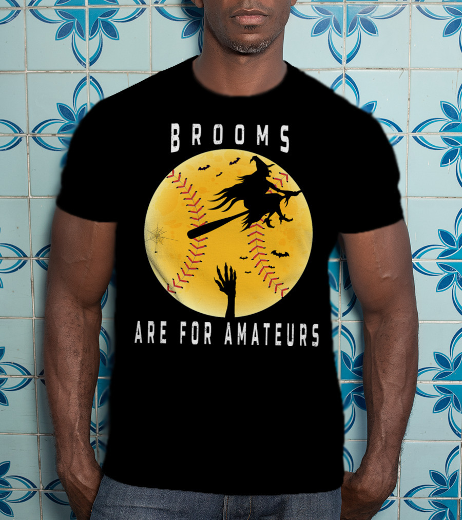 Halloween Brooms Baseball Witch Moon Hand Are For Amateurs T-Shirt