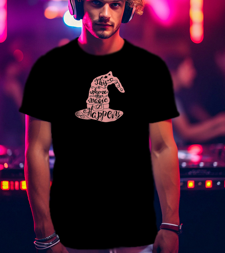 This Is Where The Magic Happens Halloween Witch Hat With Spell Witchcraft T-Shirt