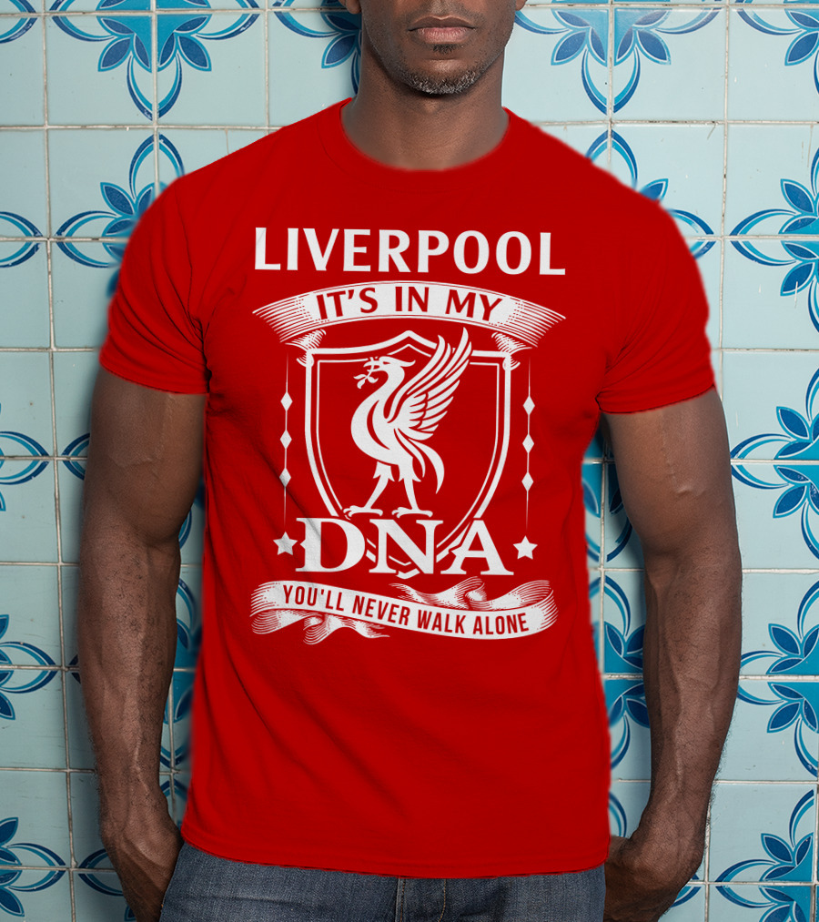 Liverpool It's IN My Dna You'll Never Walk Alone T-Shirt