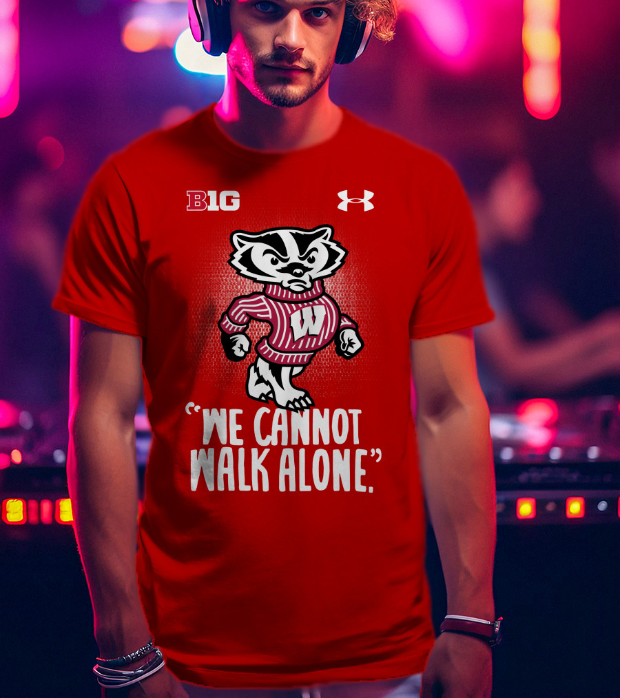B1G Under Armour We Cannot Walk Alone Bucky Badger T-Shirt