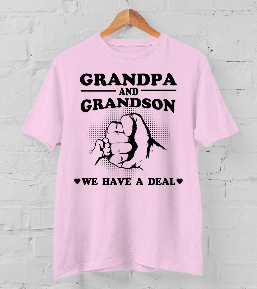 Grandpa And Grandson We Have A Deal T-Shirt