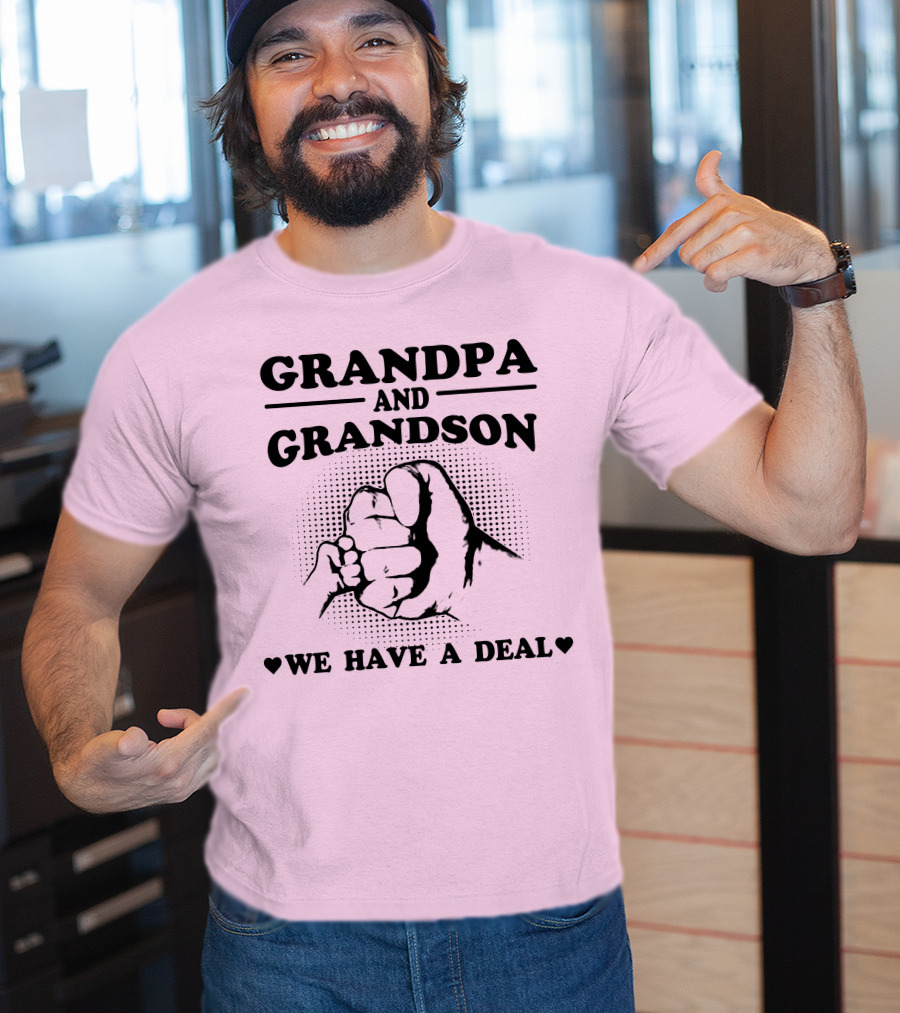 Grandpa And Grandson We Have A Deal T-Shirt