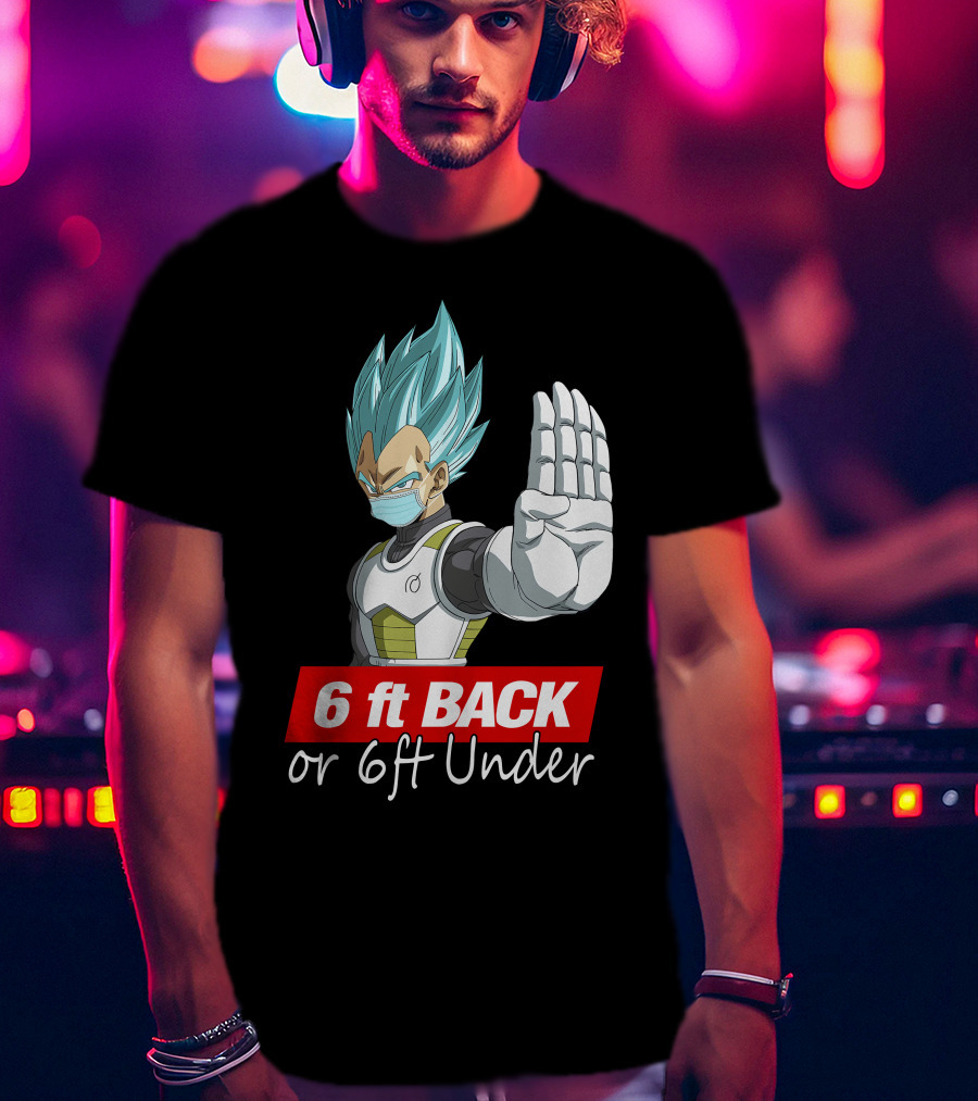 6 Ft Back Or 6 Ft Under Vegeta With Mask T-Shirt