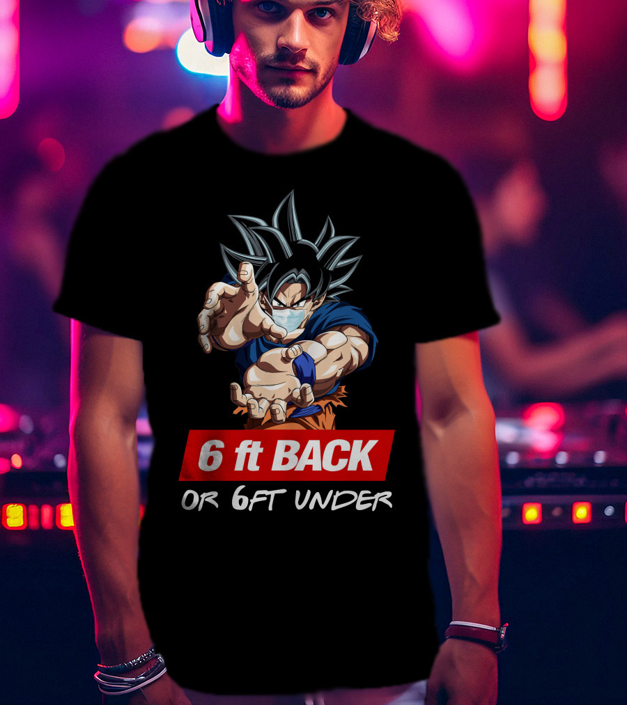 GOKU 6ft BACK OR 6FT UNDER Masked Super Saiyan T-Shirt