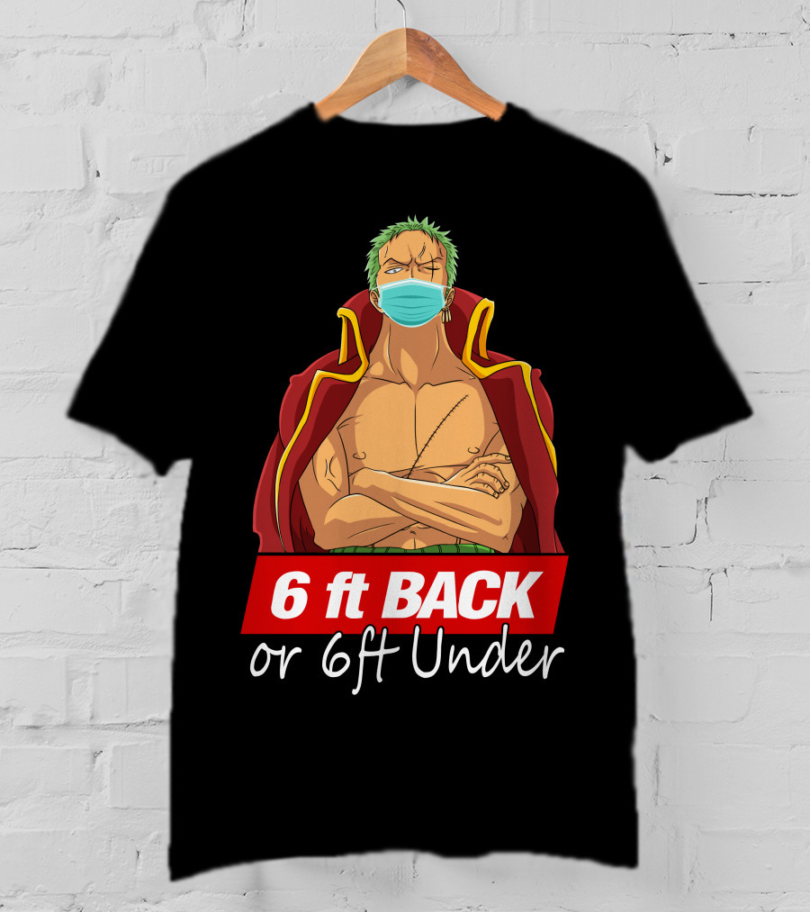 6 Ft Back Or 6ft Under Zoro Mask Warning T-Shirt