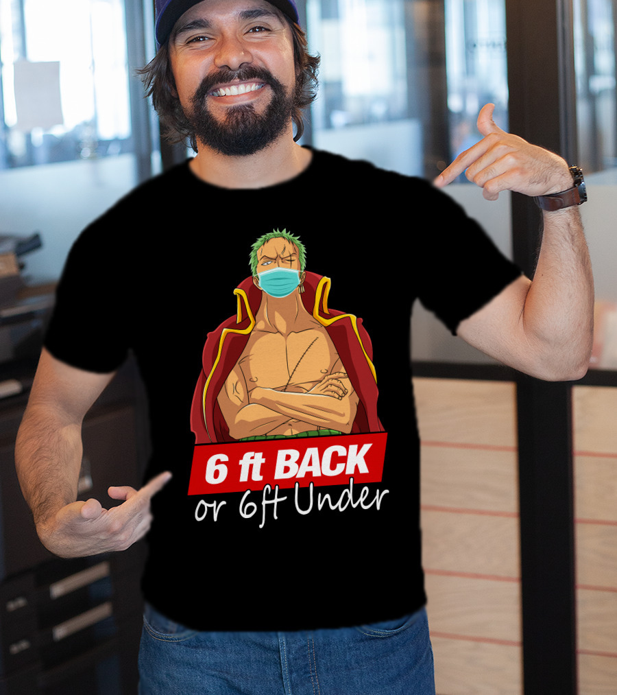 6 Ft Back Or 6ft Under Zoro Mask Warning T-Shirt