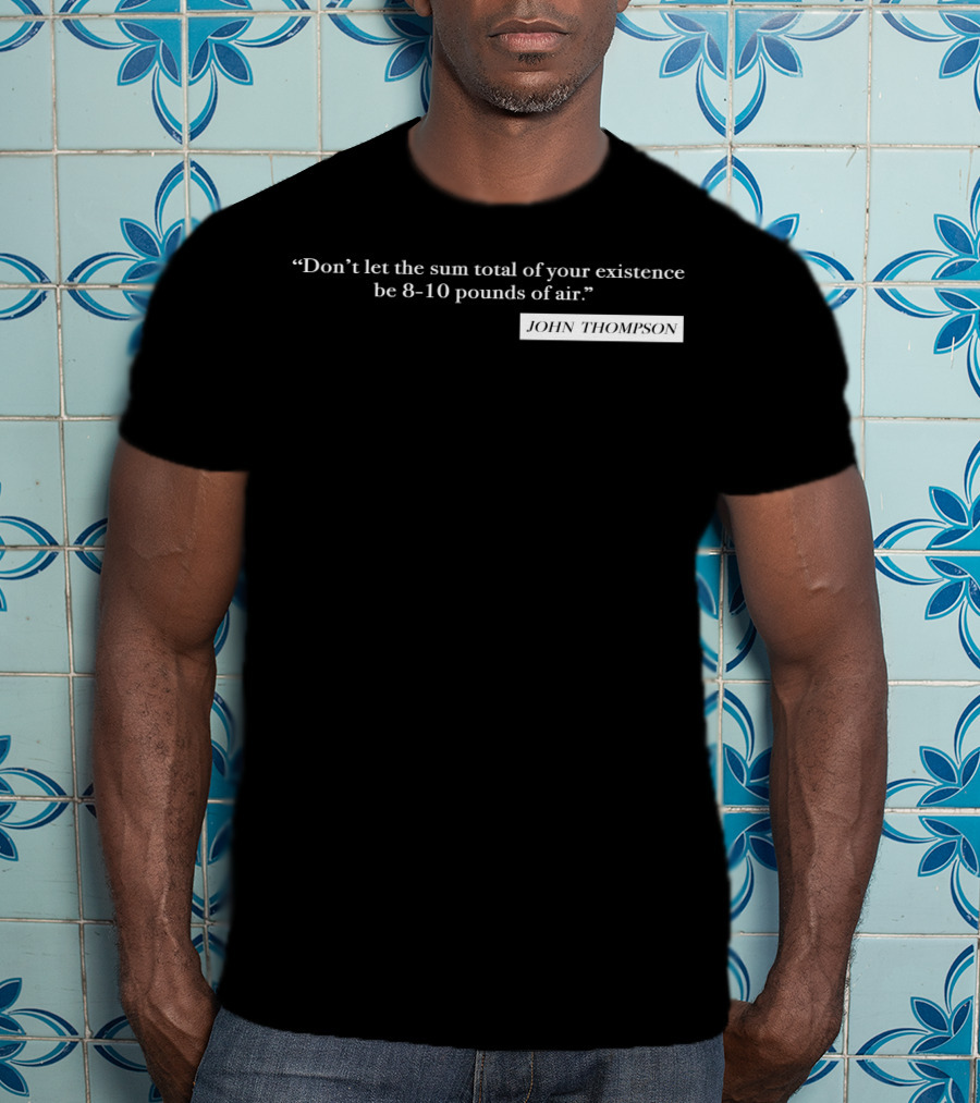 Oklahoma State Coach Quote By John Thompson T-Shirt