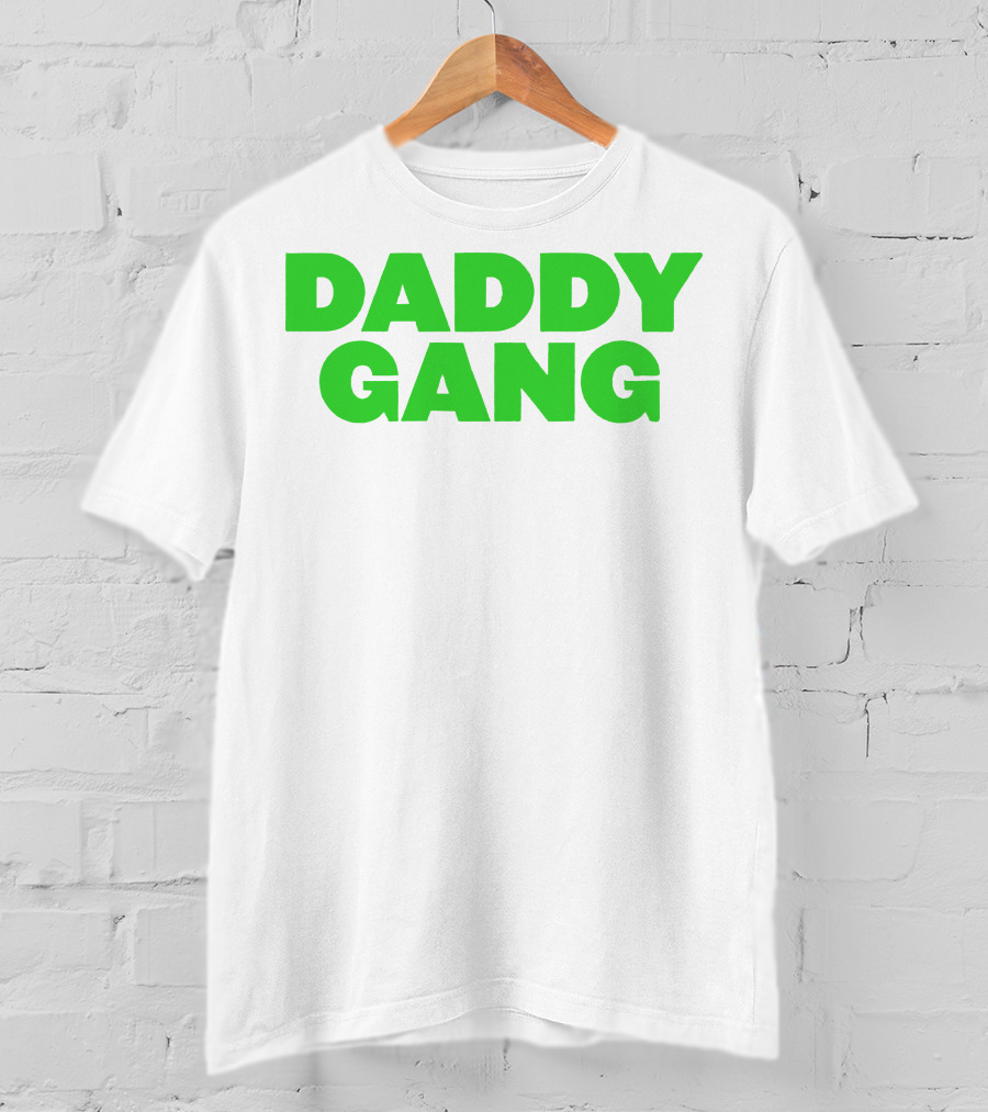 Daddy Gang Bold Green Text T-Shirt