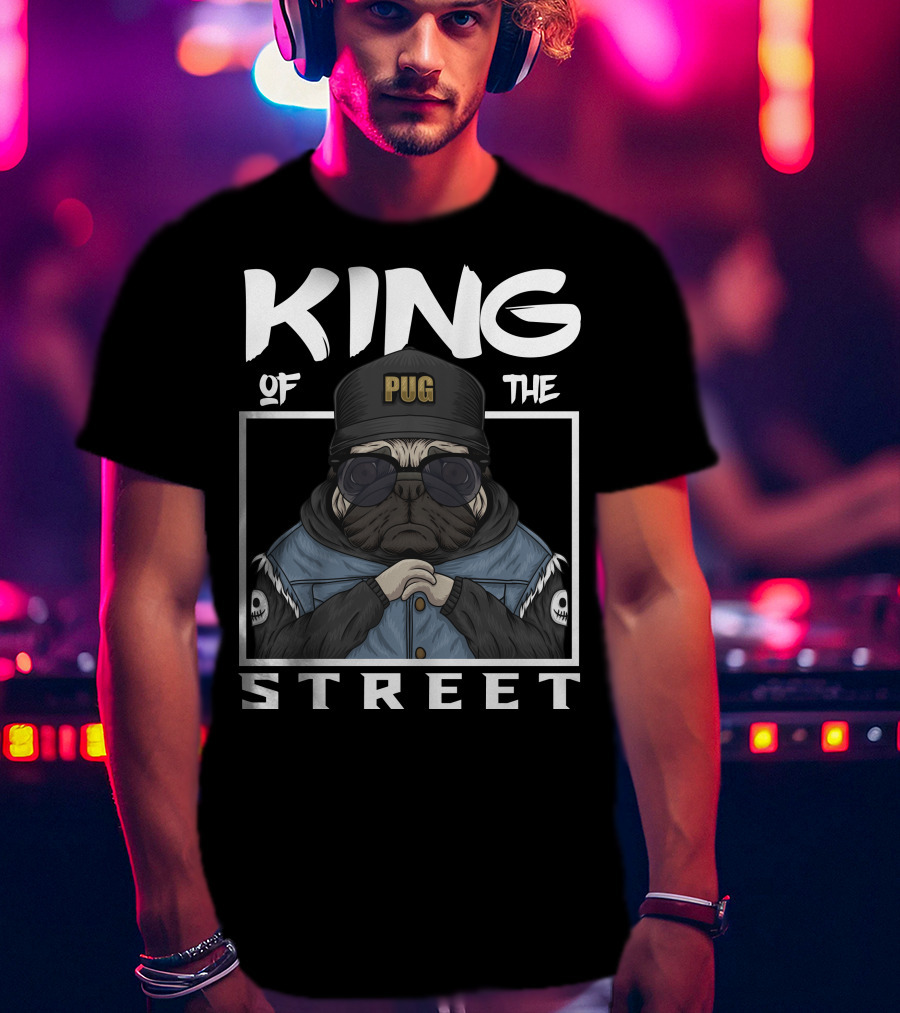 King Pug Of The Street T-Shirt