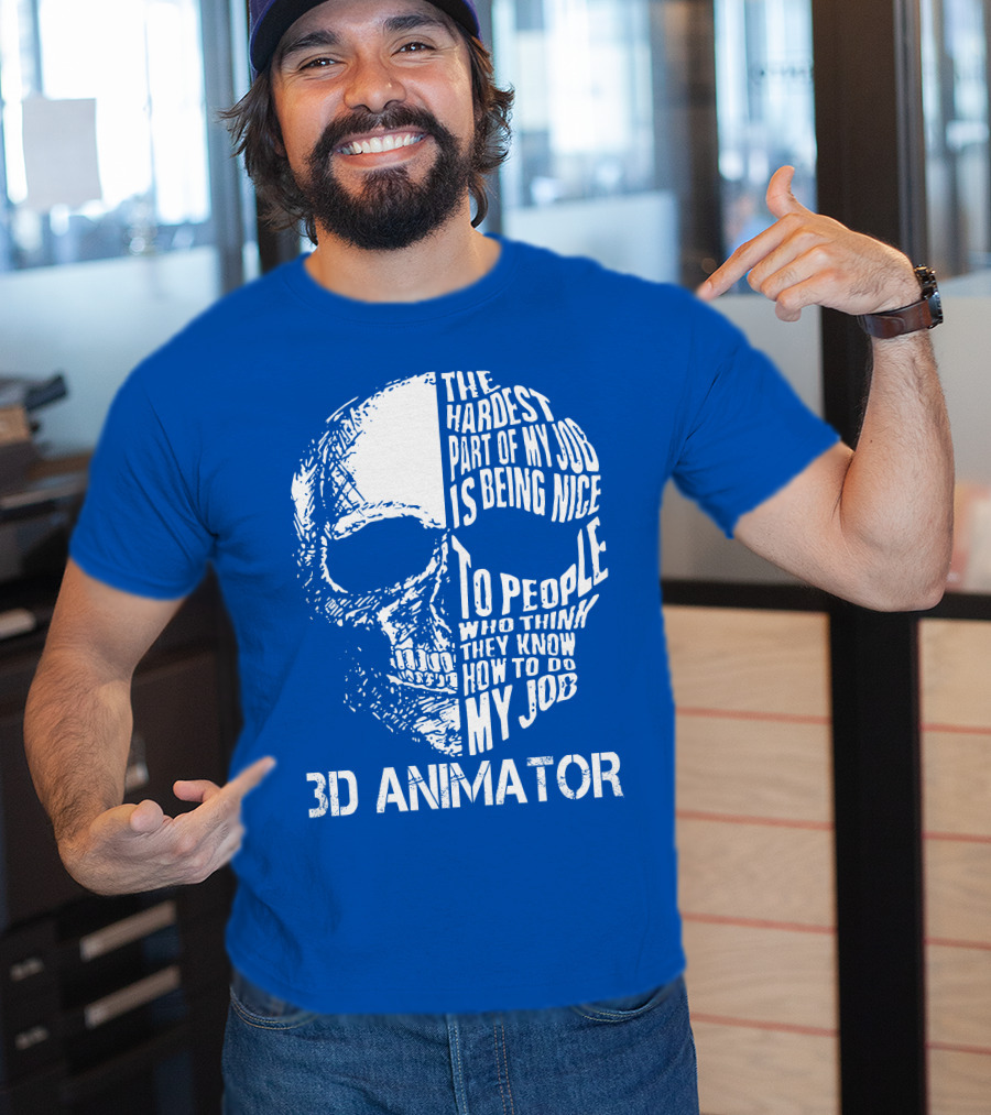 The Hardest Part Of My Job 3D Animator Skull T-Shirt