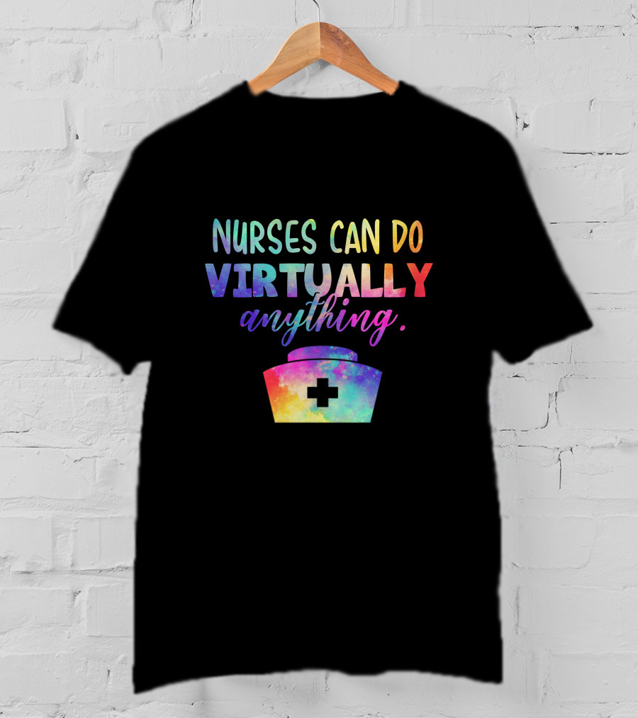 Nurses Can Do Virtually Anything Colorful Galaxy Nurse Cap T-Shirt