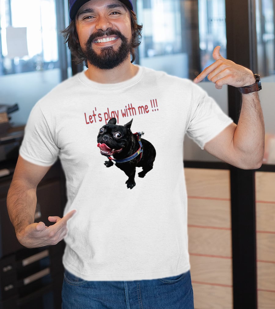 Bulldog Super Let's Play With Me T-Shirt