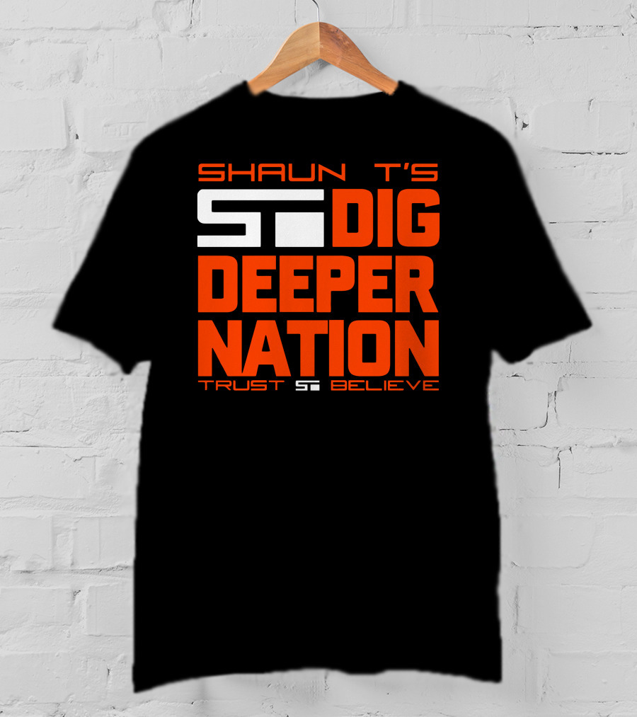 Shaun T's Dig Deeper Nation Trust Believe T-Shirt