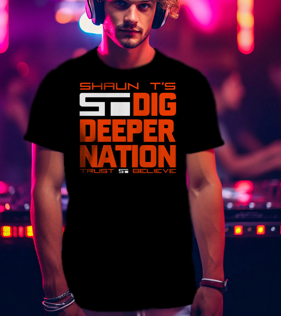 Shaun T's Dig Deeper Nation Trust Believe T-Shirt