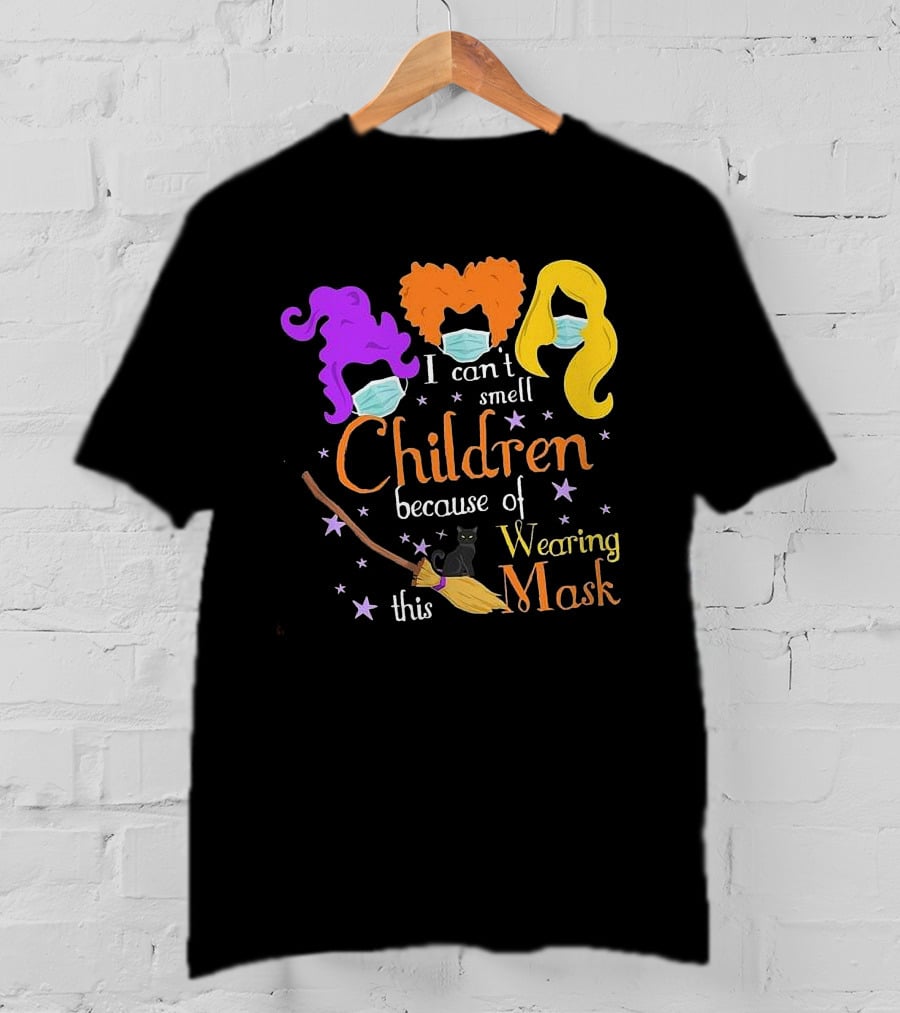 Hocus Pocus I Can't Smell Children Because Of Wearing This Mask With Witches Hair, Masks, Broom, Black Cat, Stars T-Shirt
