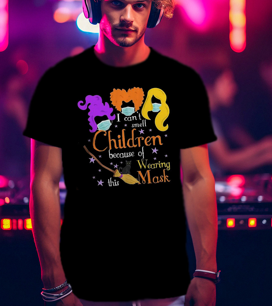 Hocus Pocus I Can't Smell Children Because Of Wearing This Mask With Witches Hair, Masks, Broom, Black Cat, Stars T-Shirt