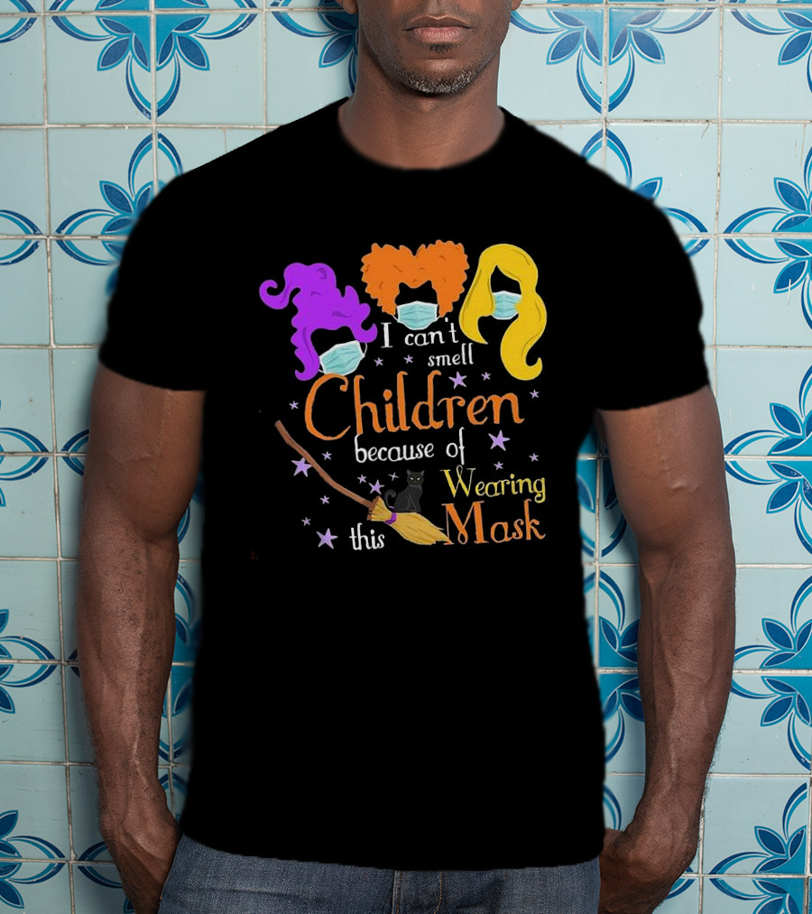 Hocus Pocus I Can't Smell Children Because Of Wearing This Mask With Witches Hair, Masks, Broom, Black Cat, Stars T-Shirt
