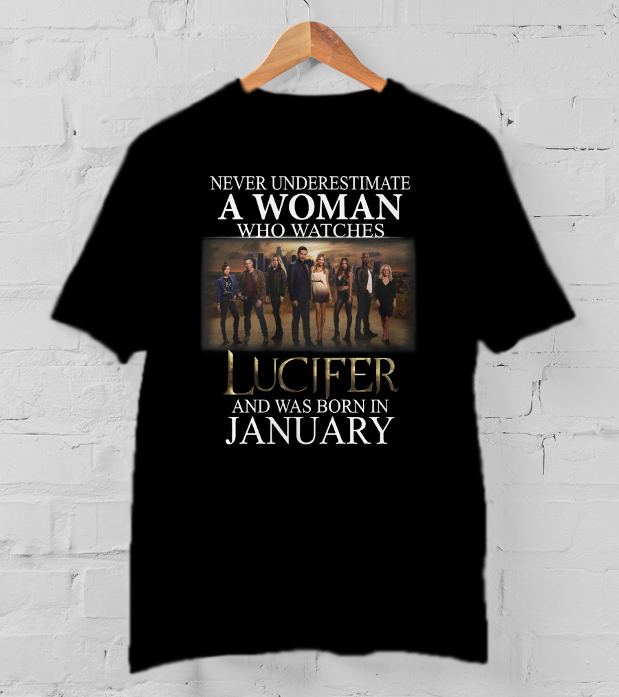 Never Underestimate A Woman Who Watches Lucifer And Was Born In January T-Shirt