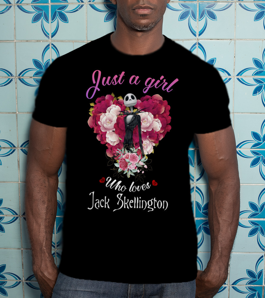 Just A Girl Who Loves Jack Skellington With Heart And Flowers T-Shirt