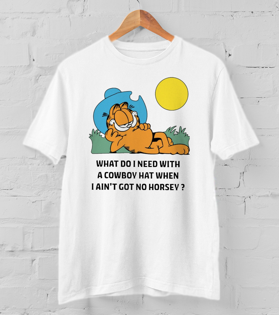 Garfield Cowboy Hat What Do I Need When I Ain't Got No Horsey T-Shirt