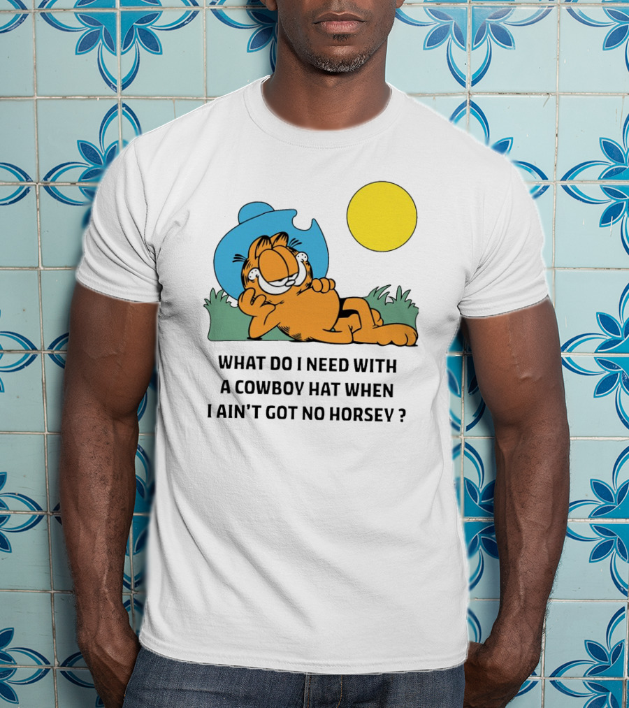 Garfield Cowboy Hat What Do I Need When I Ain't Got No Horsey T-Shirt