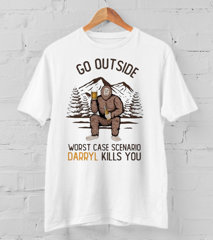 Go Outside Bigfoot Worst Case Scenario Darryl Kills You T-Shirt