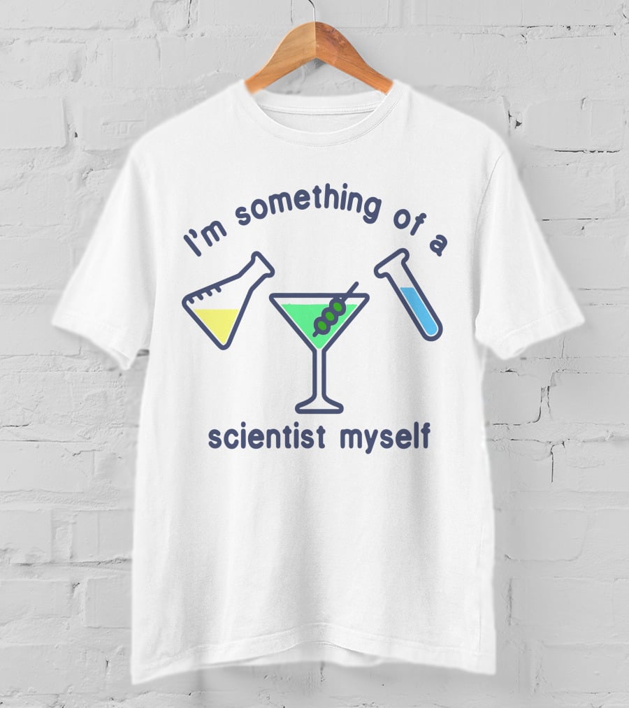 I'm Something Of A Scientist Myself Beaker Martini Test Tube T-Shirt