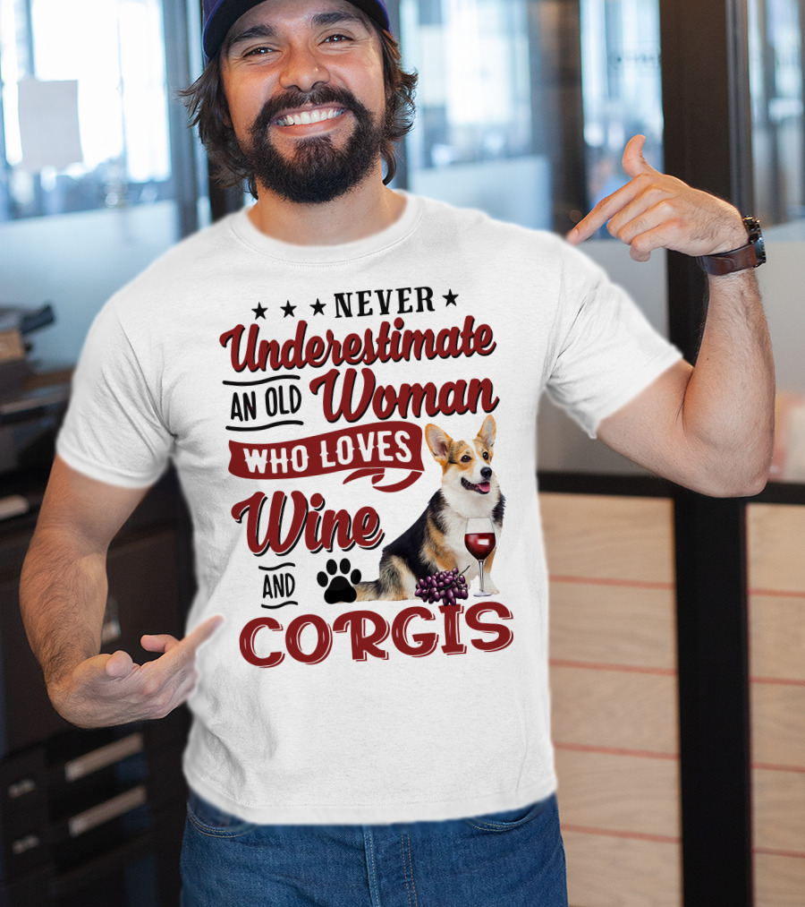 Never Underestimate An Old Woman Who Loves Wine And Corgis With Paw Print And Red Wine Glass T-Shirt