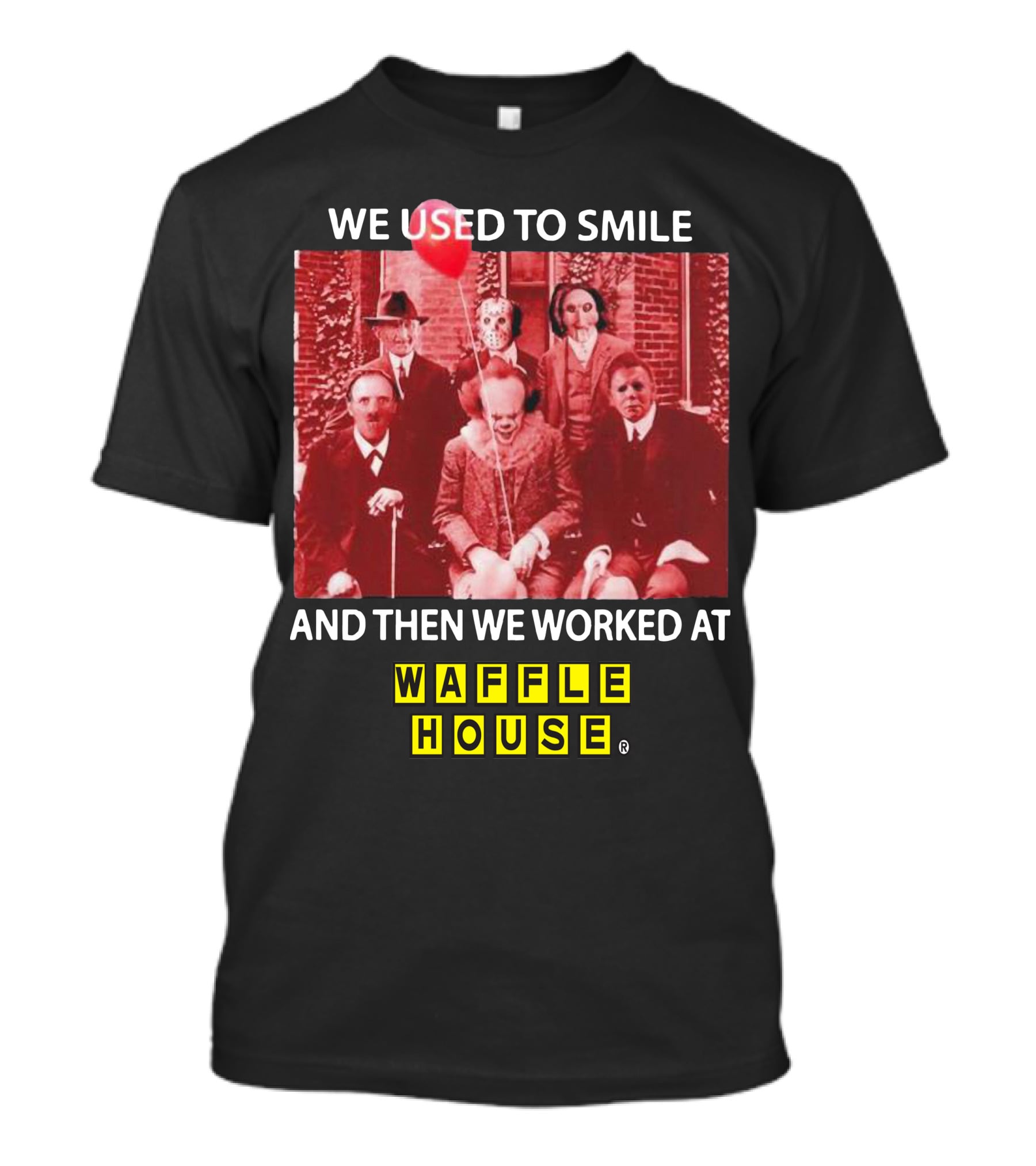 We Used To Smile Horror We Worked At Waffle House T-Shirt