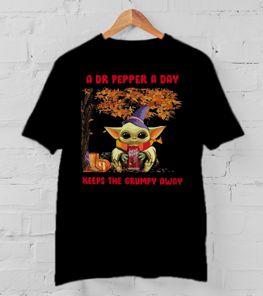 A Dr Pepper A Day Baby Yoda Keeps The Grumpy Away T-Shirt