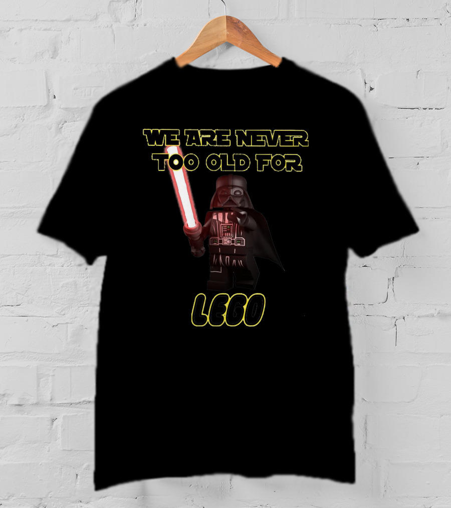 Darth Vader LEGO We Are Never Too Old For LEGO T-Shirt