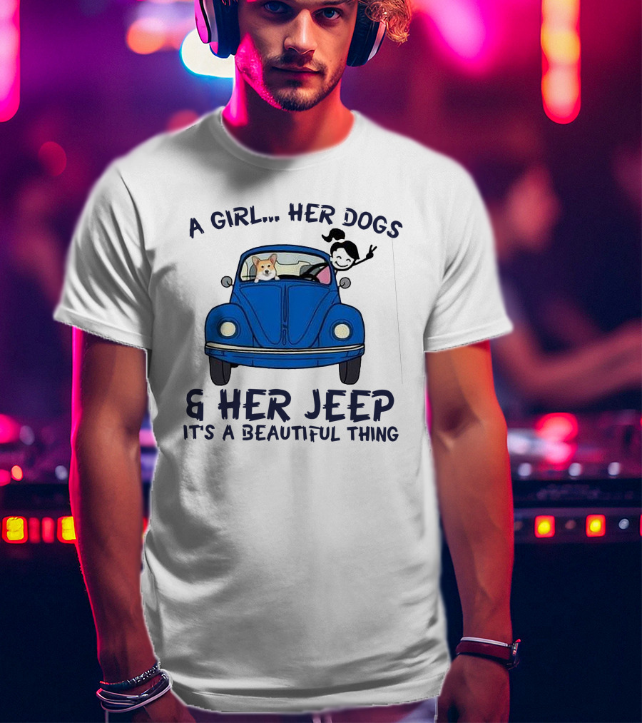 A Girl Her Dogs And Her Jeep It's A Beautiful Thing T-Shirt