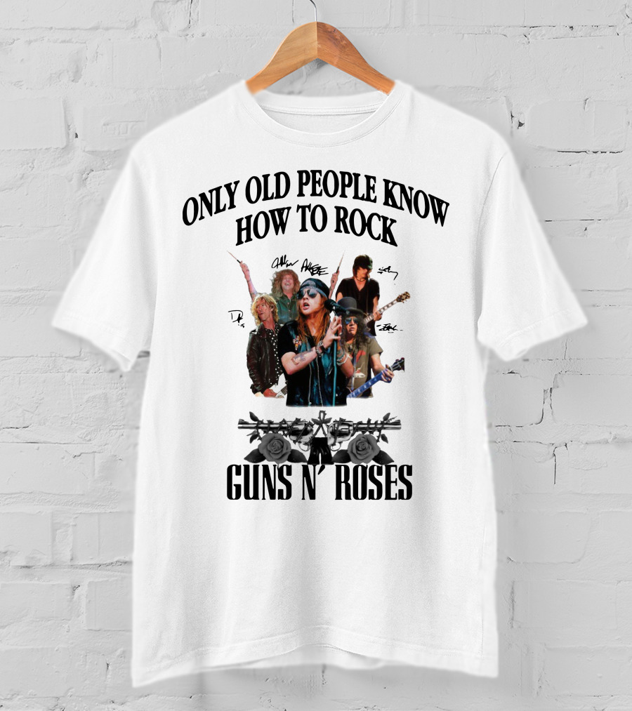Only Old People Know How To Rock Guns N' Roses Signatures Roses Guns T-Shirt