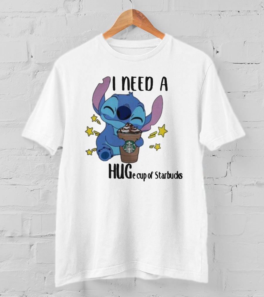 I Need A Hug Stitch Cup Of Starbucks T-Shirt