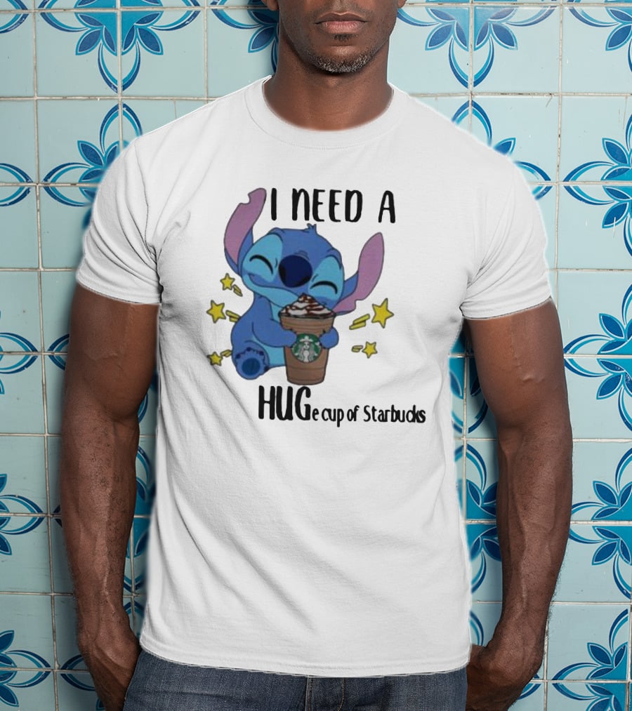 I Need A Hug Stitch Cup Of Starbucks T-Shirt