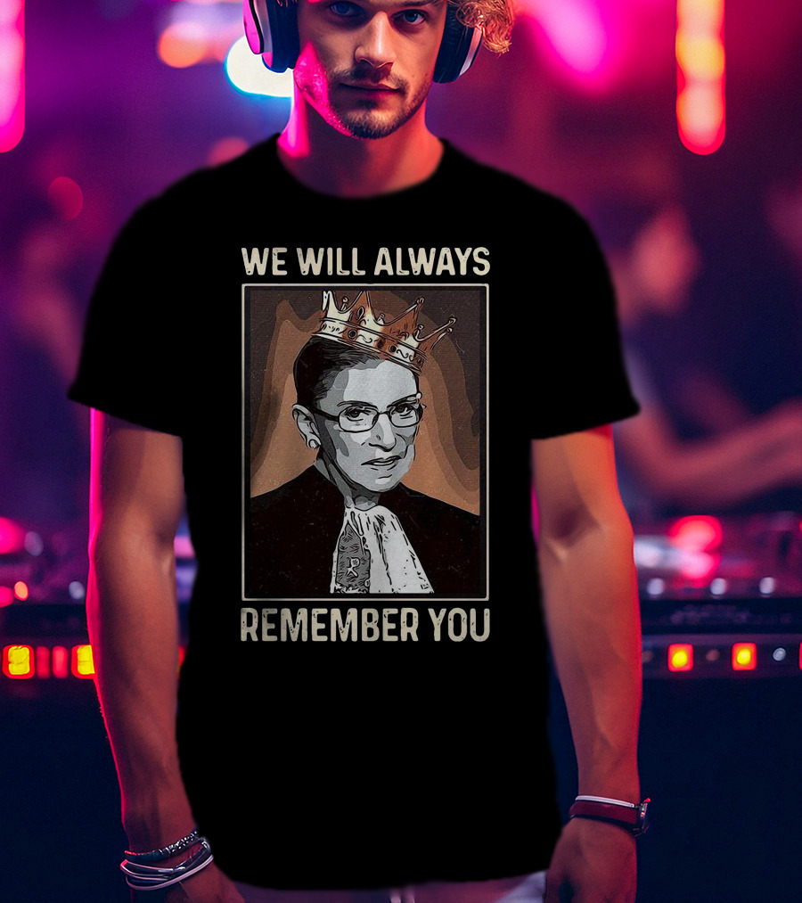 We Will Always Remember You Ruth Bader Ginsburg Crown T-Shirt