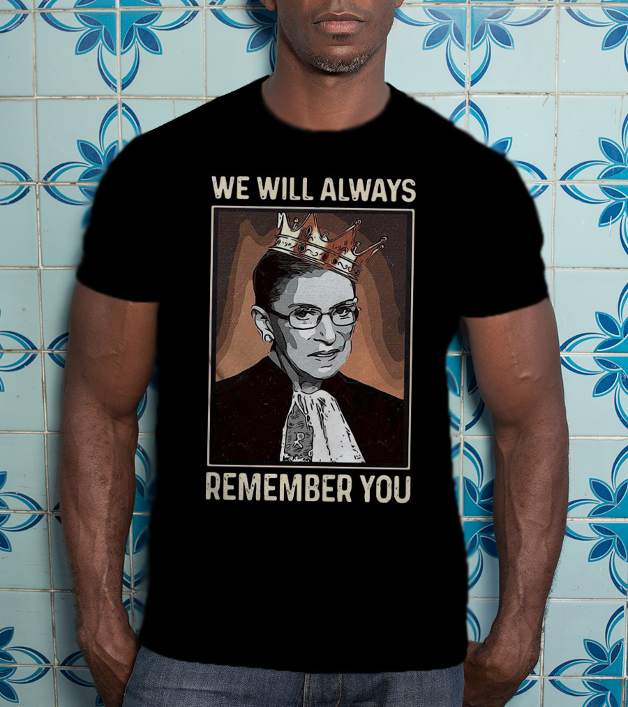 We Will Always Remember You Ruth Bader Ginsburg Crown T-Shirt