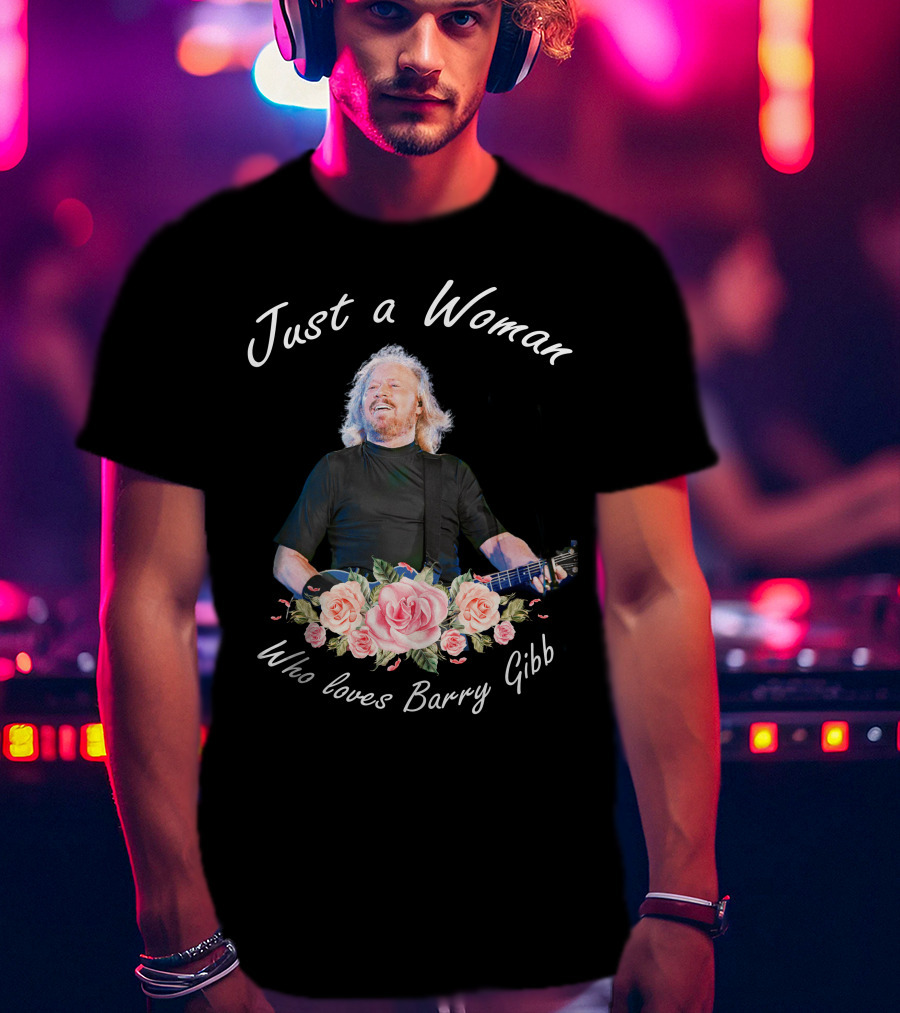 Just A Woman Who Loves Barry Gibb Manto Store Design 03 T-Shirt
