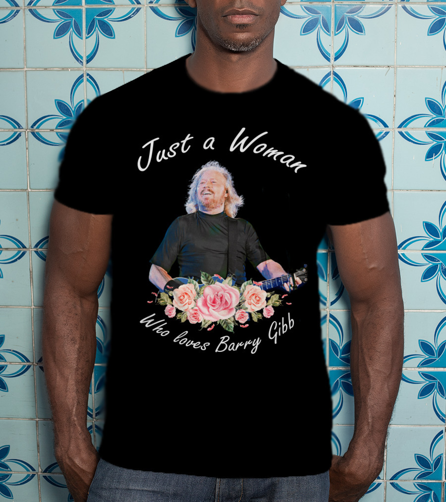 Just A Woman Who Loves Barry Gibb Manto Store Design 03 T-Shirt