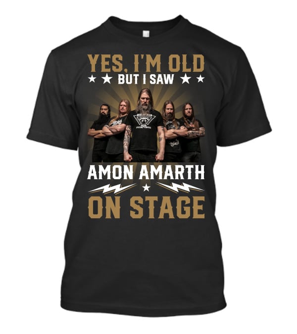 Yes I'm Old But I Saw Amon Amarth On Stage Band Photo T-Shirt