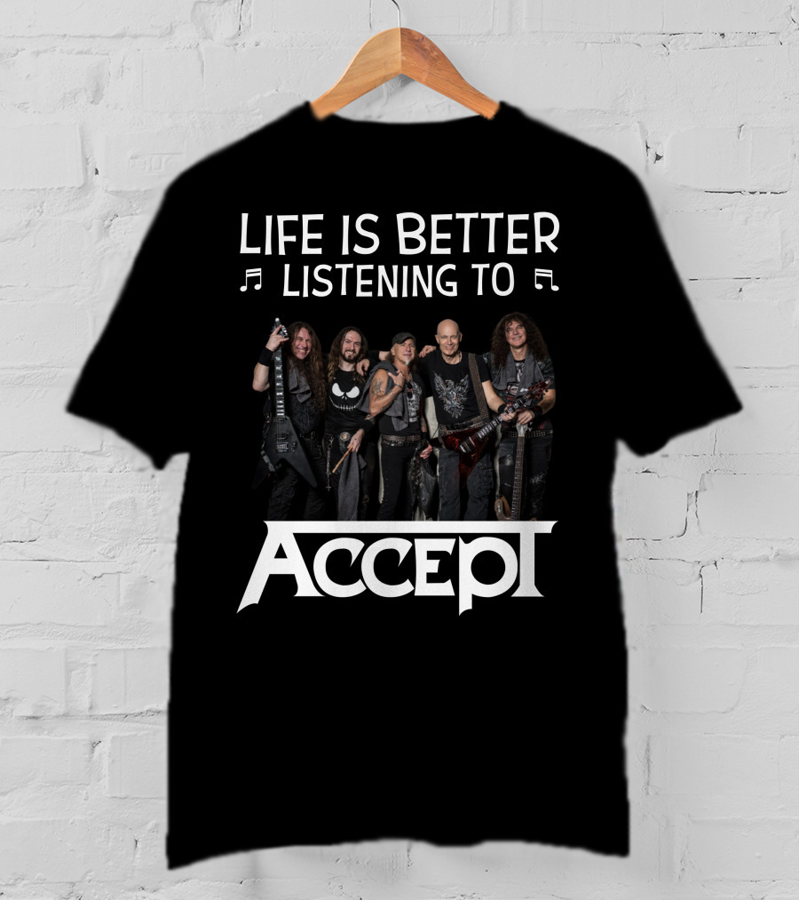 Life Is Better Listening To Accept Band Members Music T-Shirt