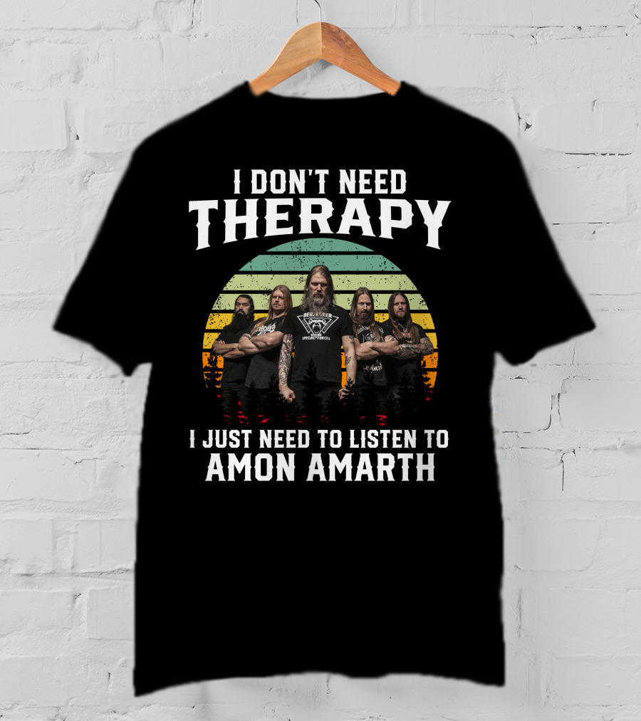 I Don't Need Therapy I Just Need To Listen To Amon Amarth Band Members Vintage Sunset Background T-Shirt