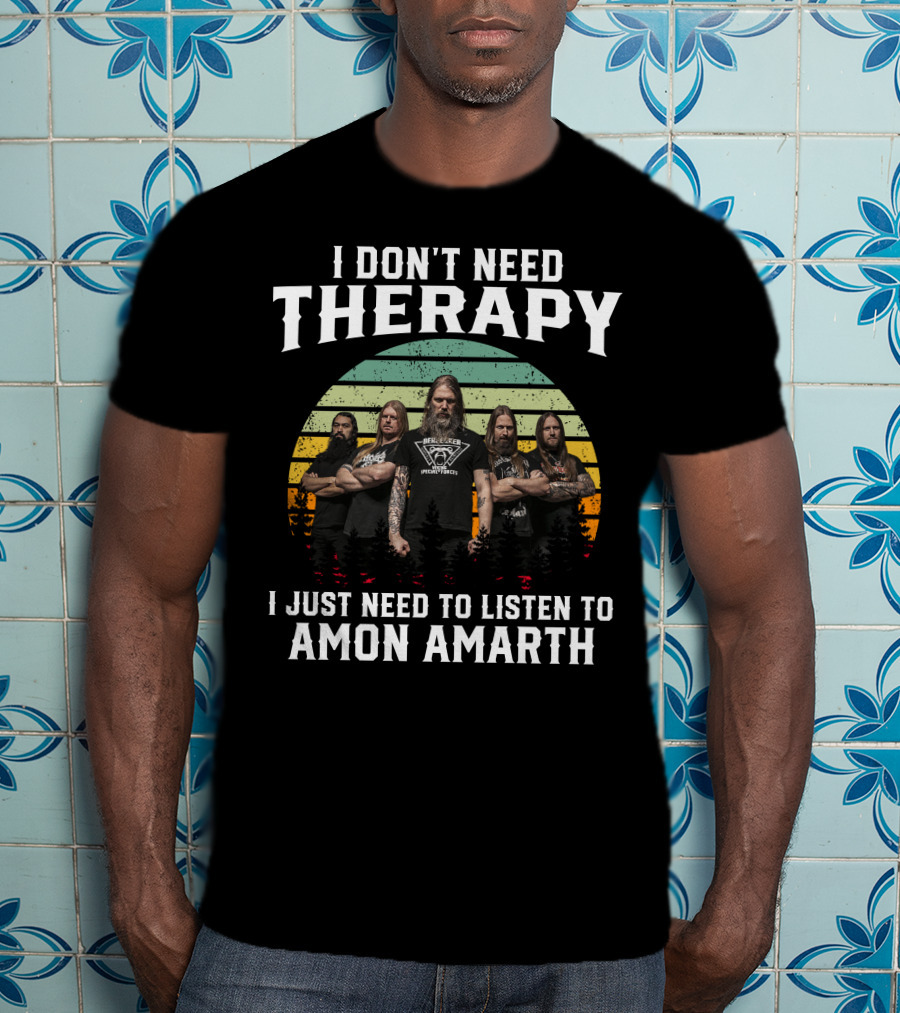 I Don't Need Therapy I Just Need To Listen To Amon Amarth Band Members Vintage Sunset Background T-Shirt