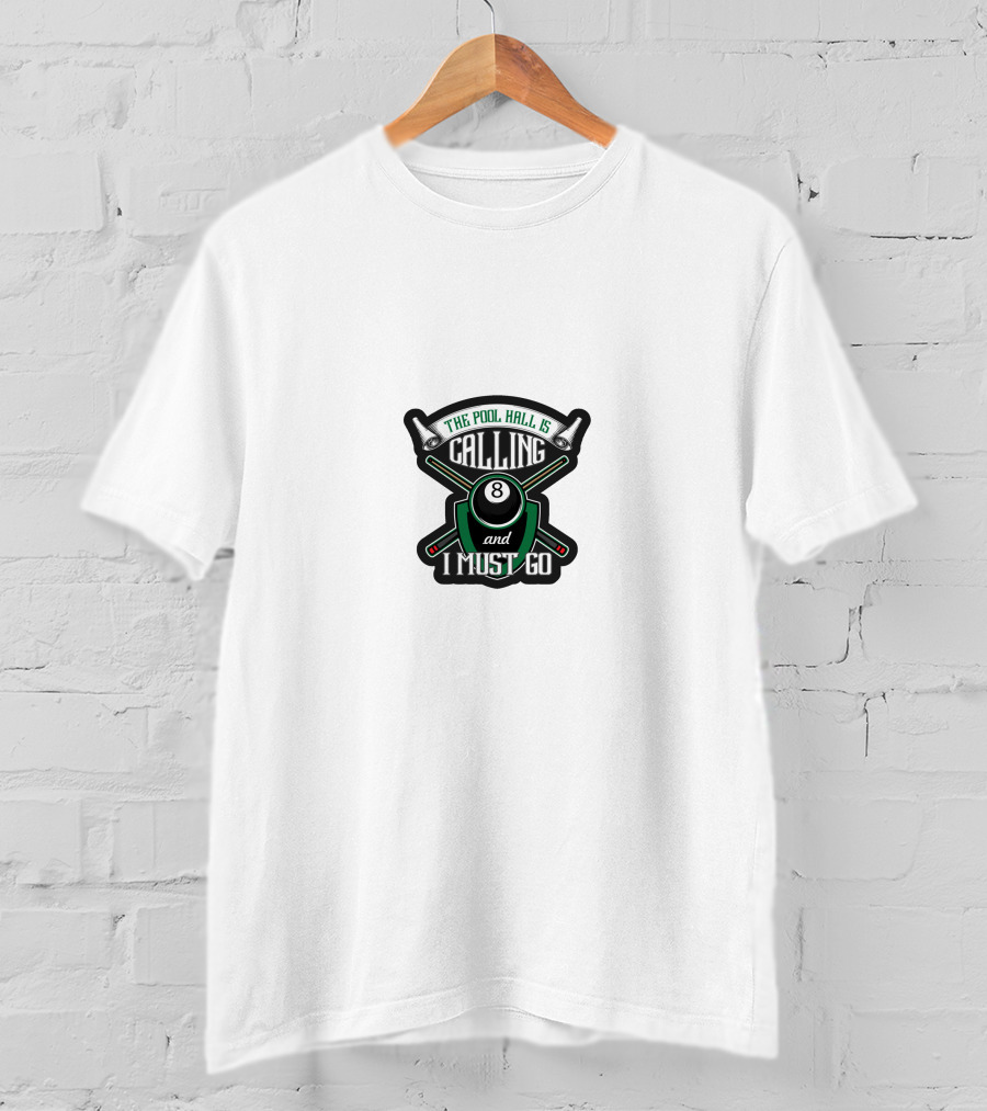 The Pool Hall Is Calling 8 Ball And I Must Go T-Shirt