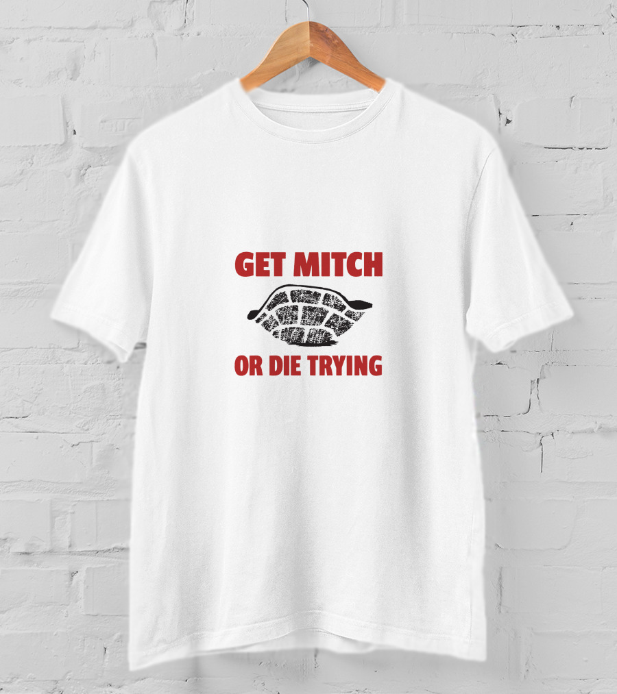 Get Mitch Or Die Trying Turtle Shell Humor T-Shirt
