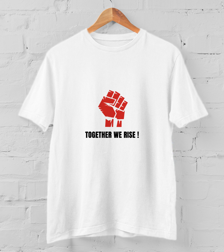 TOGETHER WE RISE Fist Symbol Empowerment T-Shirt