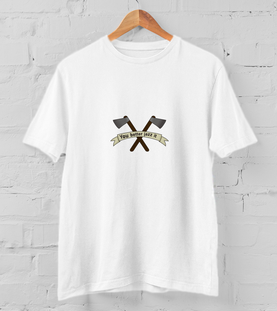 You Better Jazz It Axes Banner BuzzFeed Unsolved T-Shirt