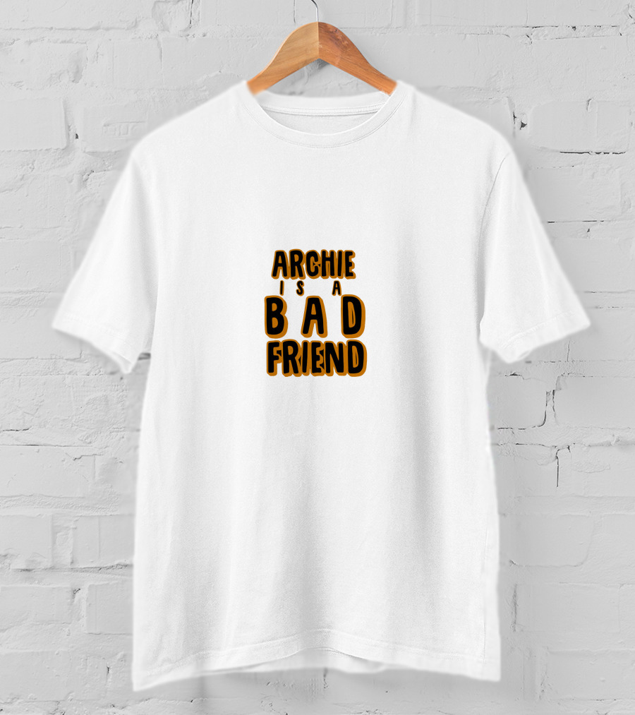 Archie Is A Bad Friend T-Shirt